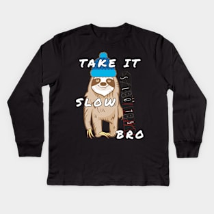 Take It Slow Bro Kids Long Sleeve T-Shirt